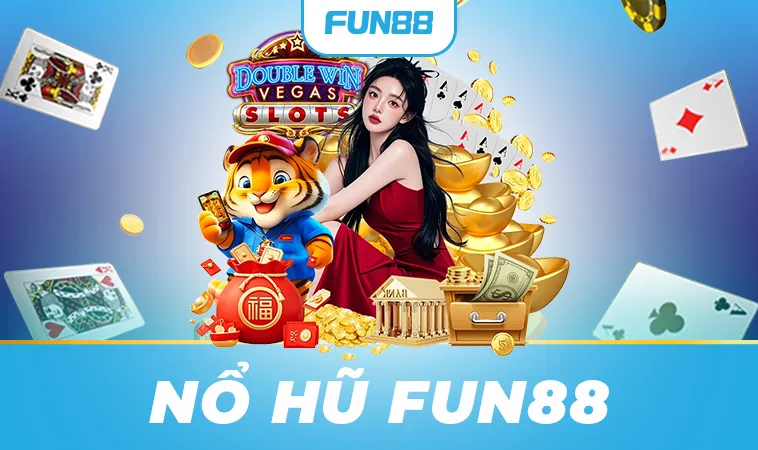 Nhà Cái Fun88: Trang Chủ Casino Cá Cược Online Cho Dân Chơi - Fun88 Fitoff 32 Sảnh nổ hũ FUN88 thiết kế giao diện đẹp mắt, sinh động